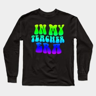 In My Art Teacher Era Long Sleeve T-Shirt